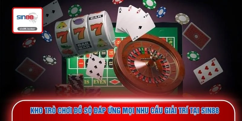 Kho trò chơi đồ sộ đáp ứng mọi nhu cầu giải trí tại SIN88
