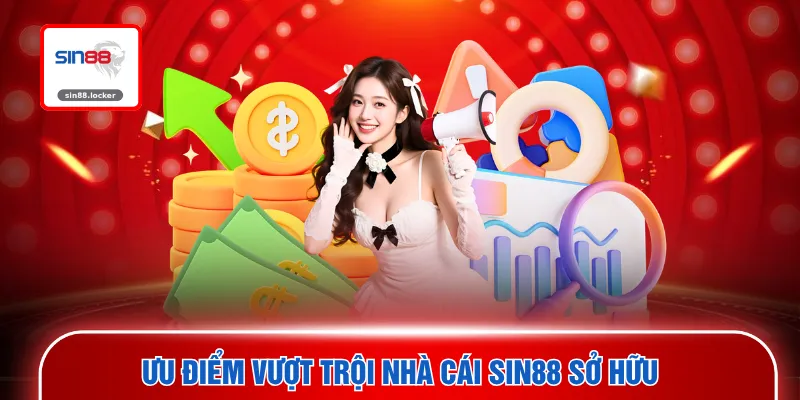 Ưu điểm vượt trội nhà cái SIN88 sở hữu